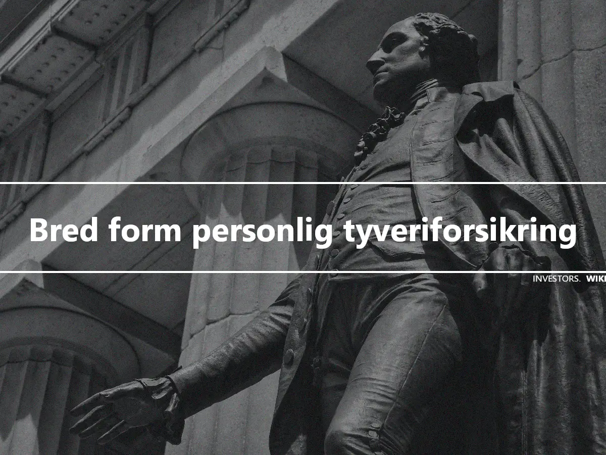 Bred form personlig tyveriforsikring