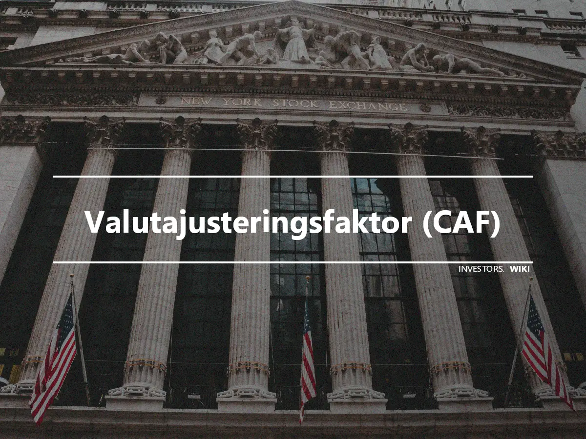 Valutajusteringsfaktor (CAF)