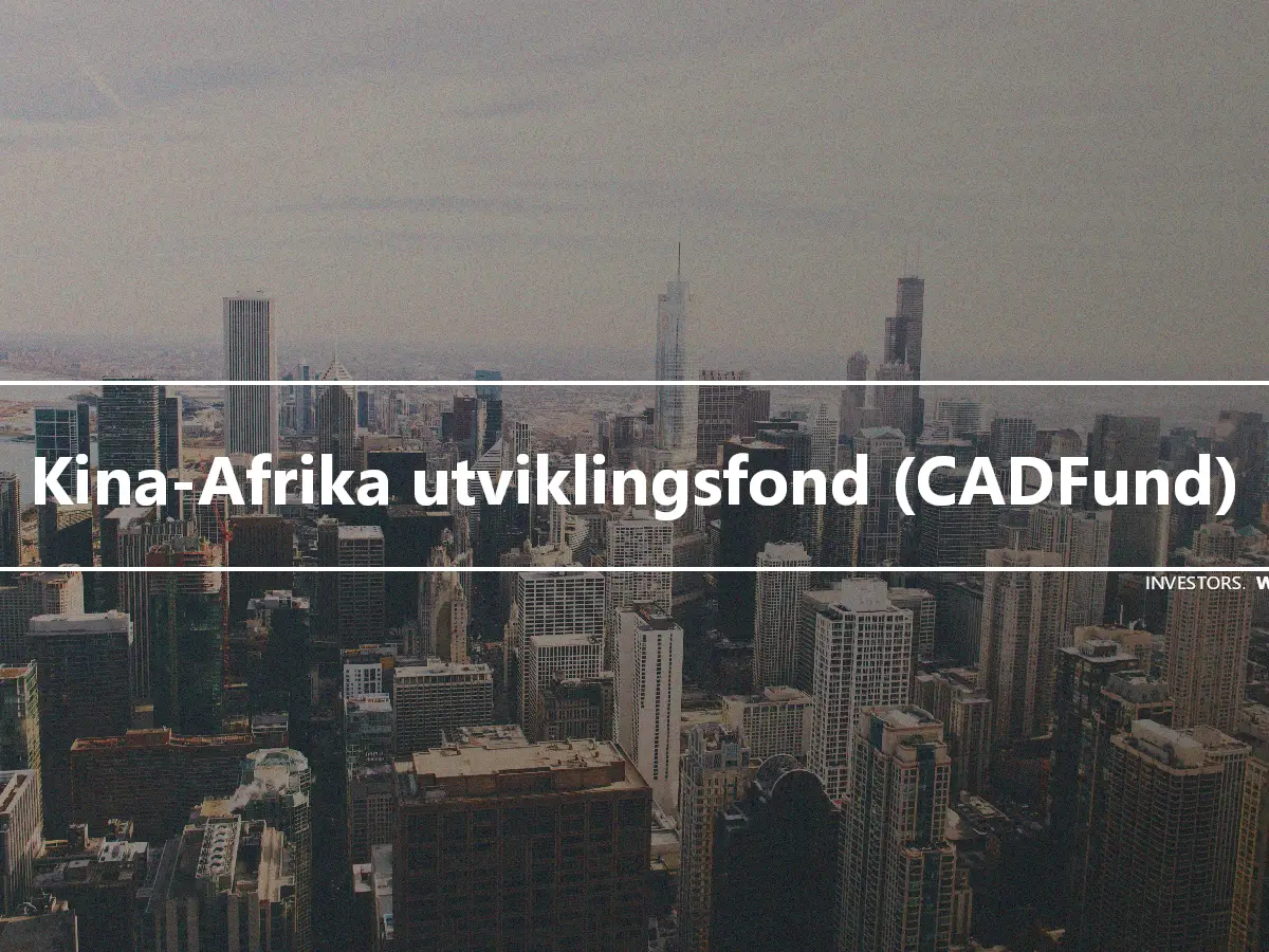 Kina-Afrika utviklingsfond (CADFund)
