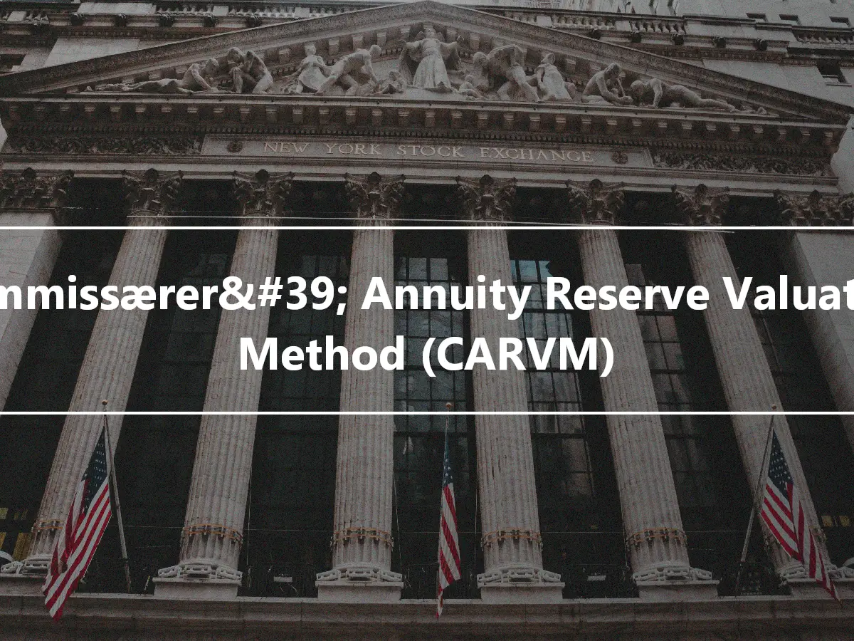 Kommissærer&#39; Annuity Reserve Valuation Method (CARVM)