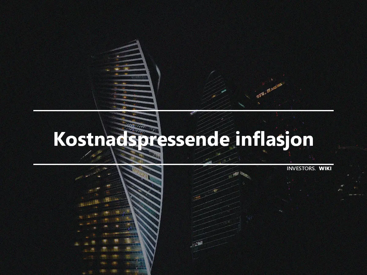 Kostnadspressende inflasjon