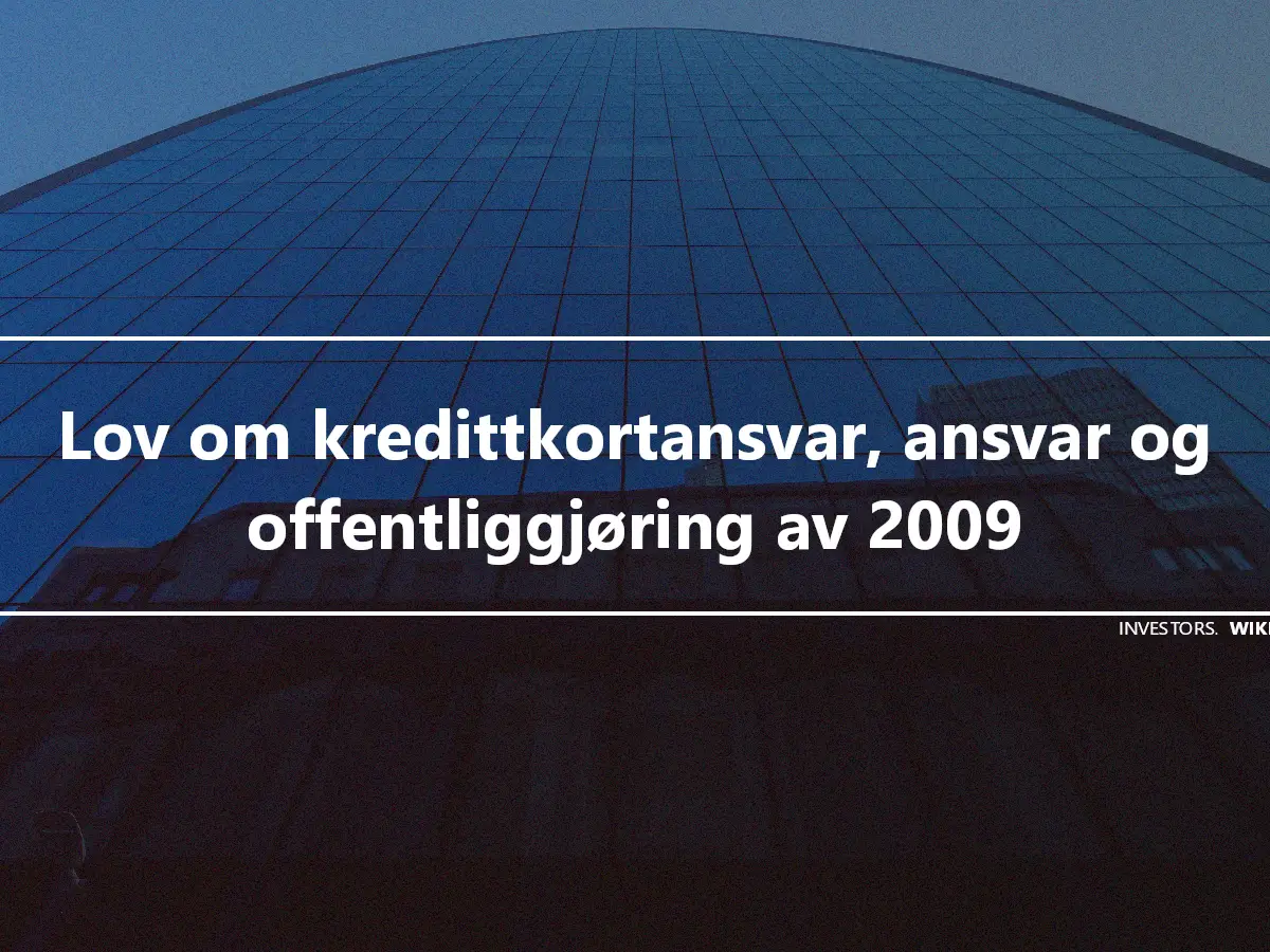 Lov om kredittkortansvar, ansvar og offentliggjøring av 2009