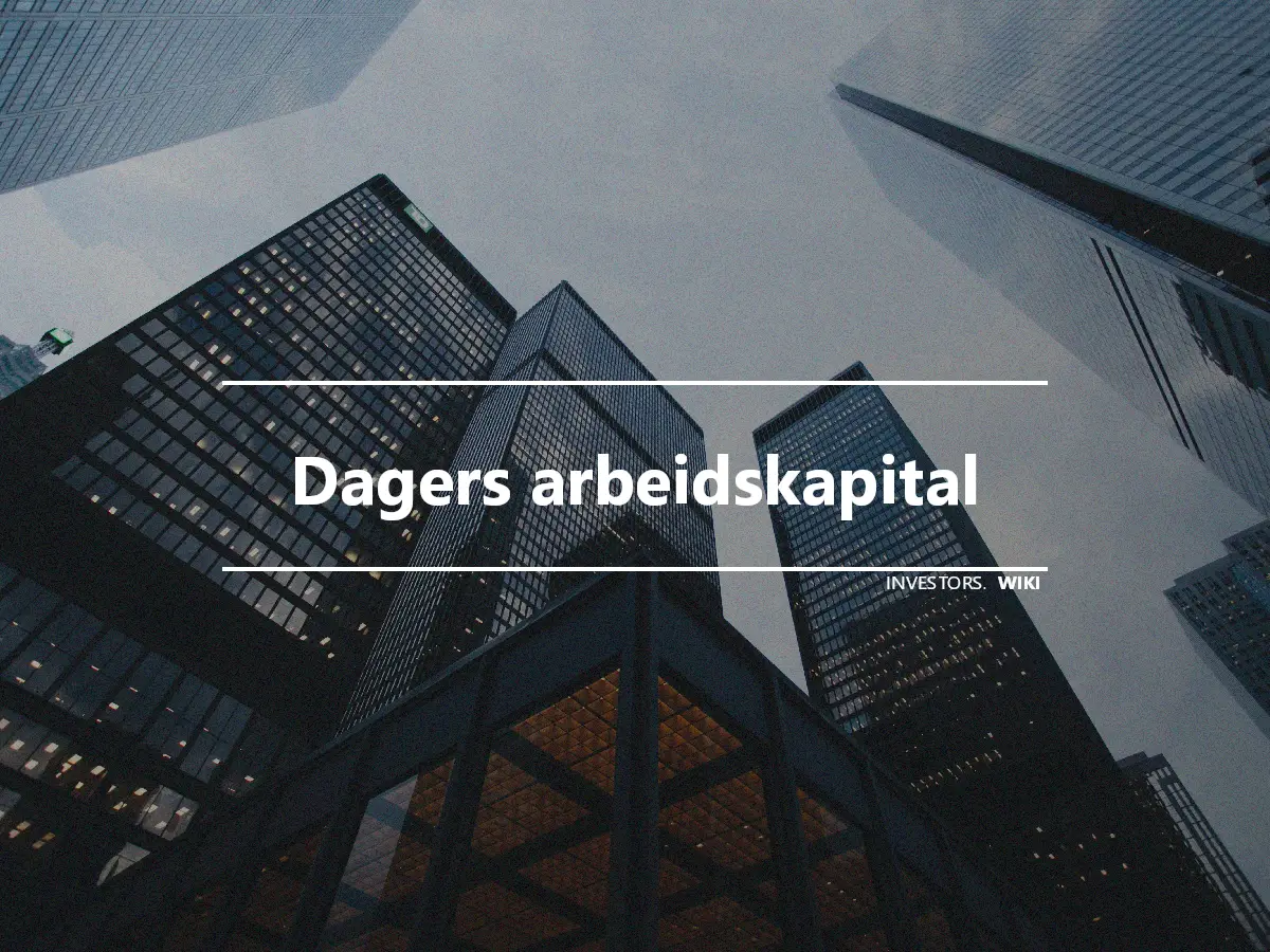 Dagers arbeidskapital