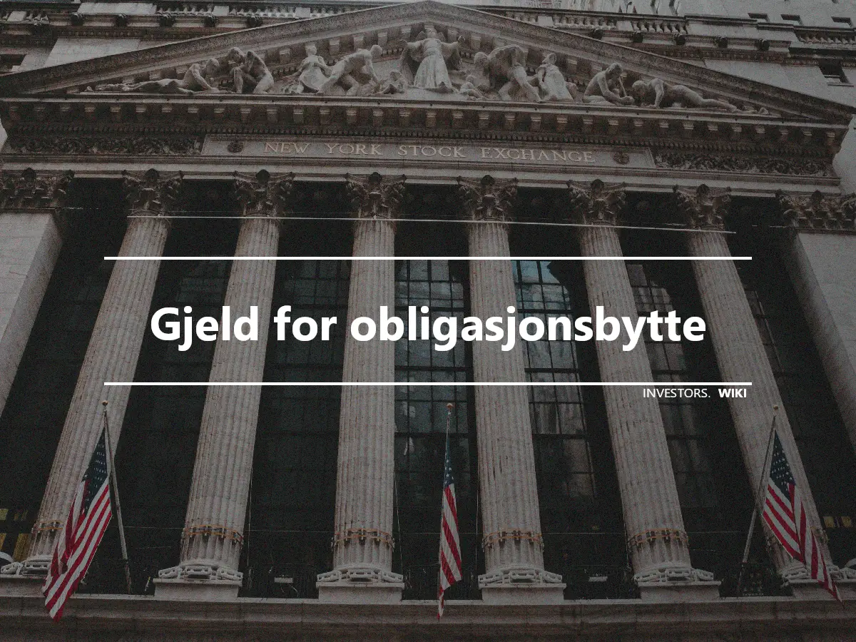 Gjeld for obligasjonsbytte