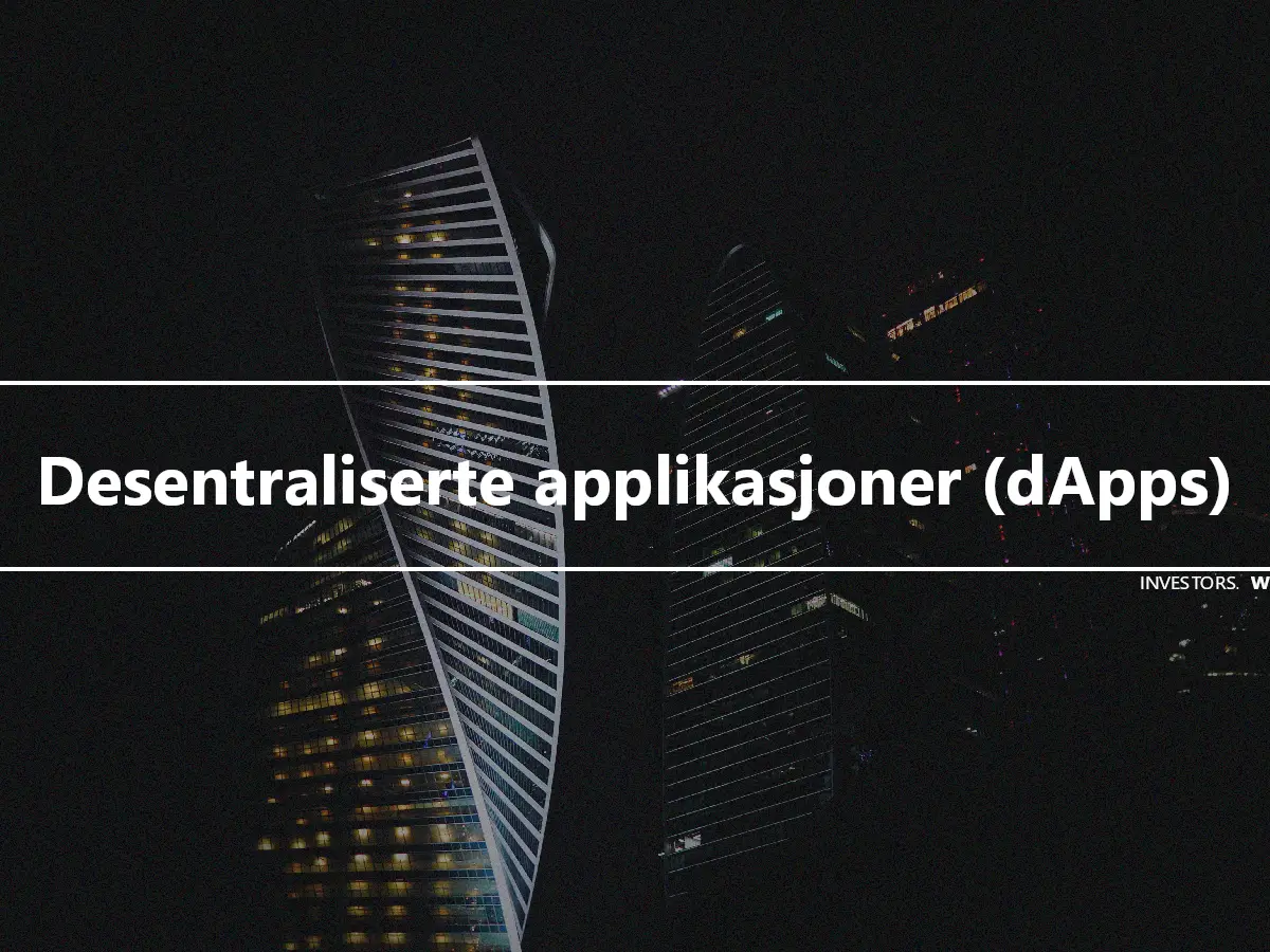 Desentraliserte applikasjoner (dApps)