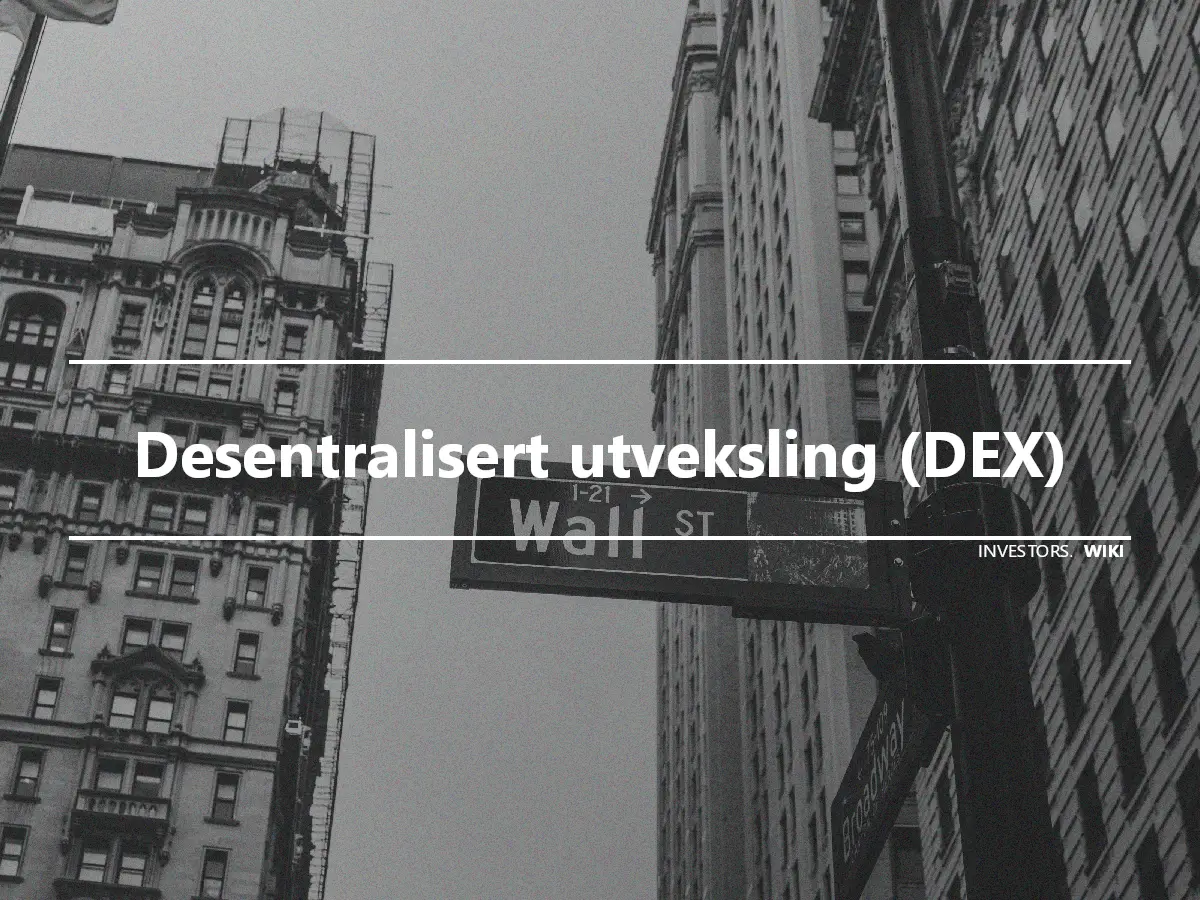 Desentralisert utveksling (DEX)