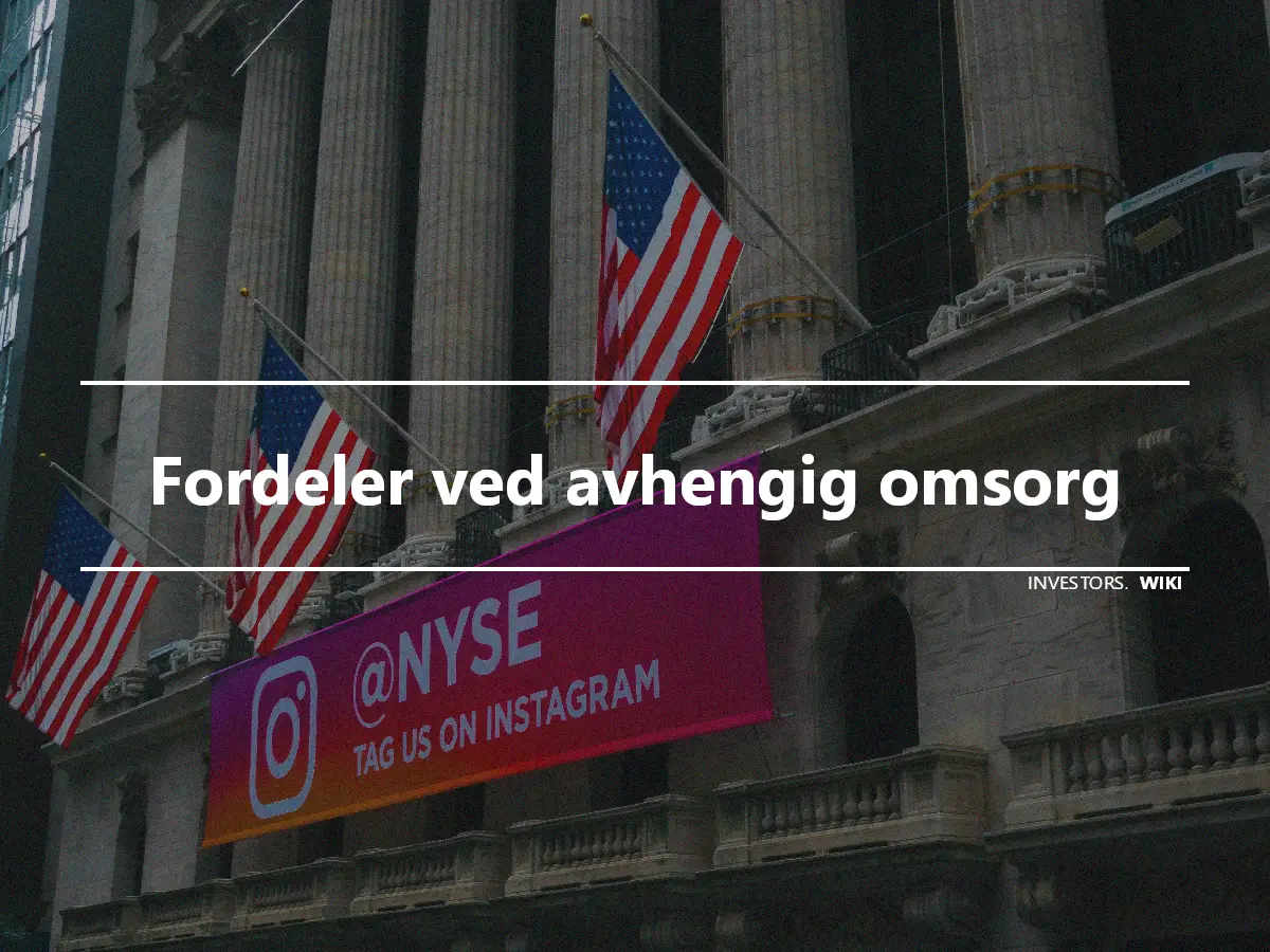 Fordeler ved avhengig omsorg