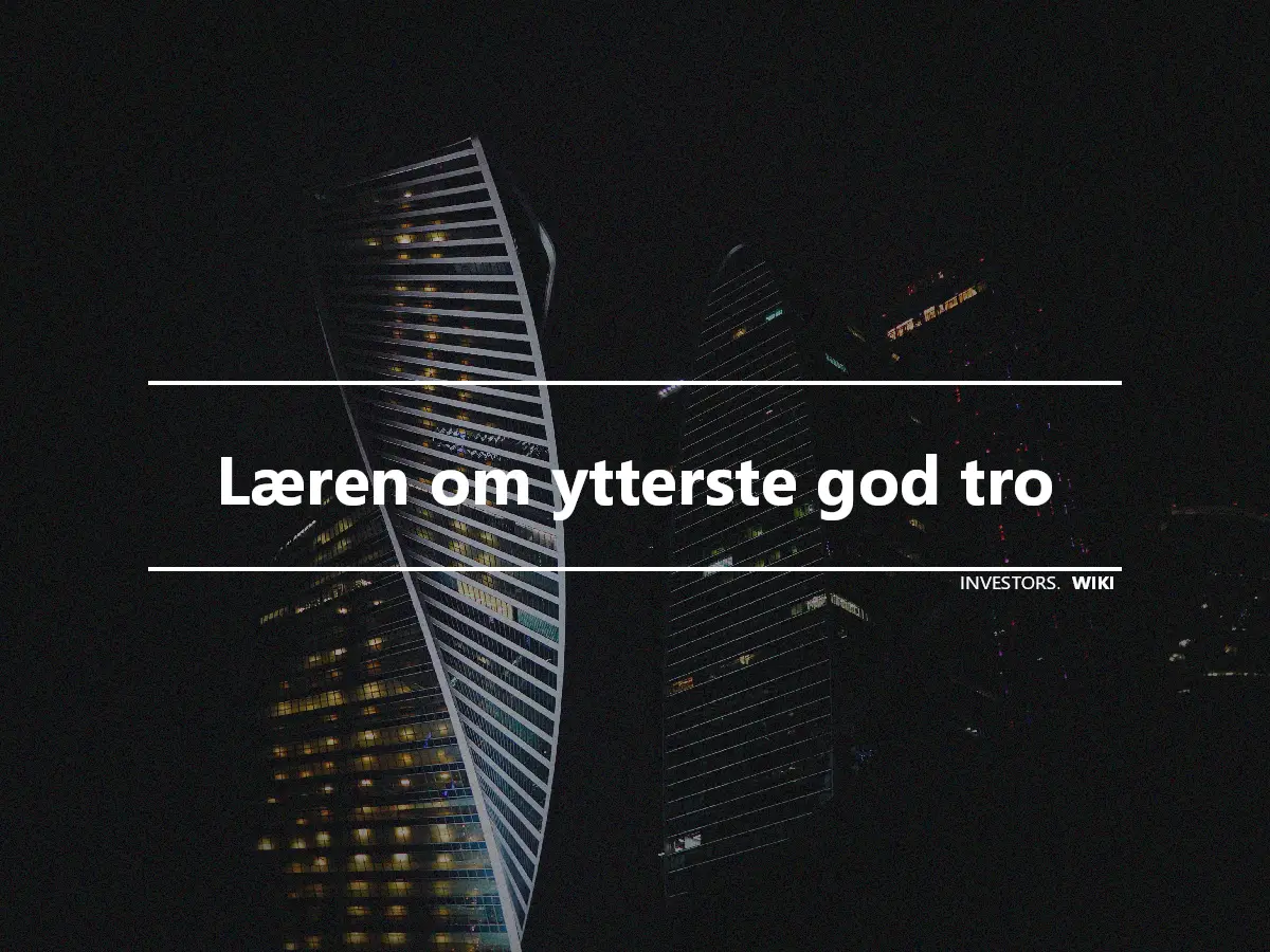 Læren om ytterste god tro