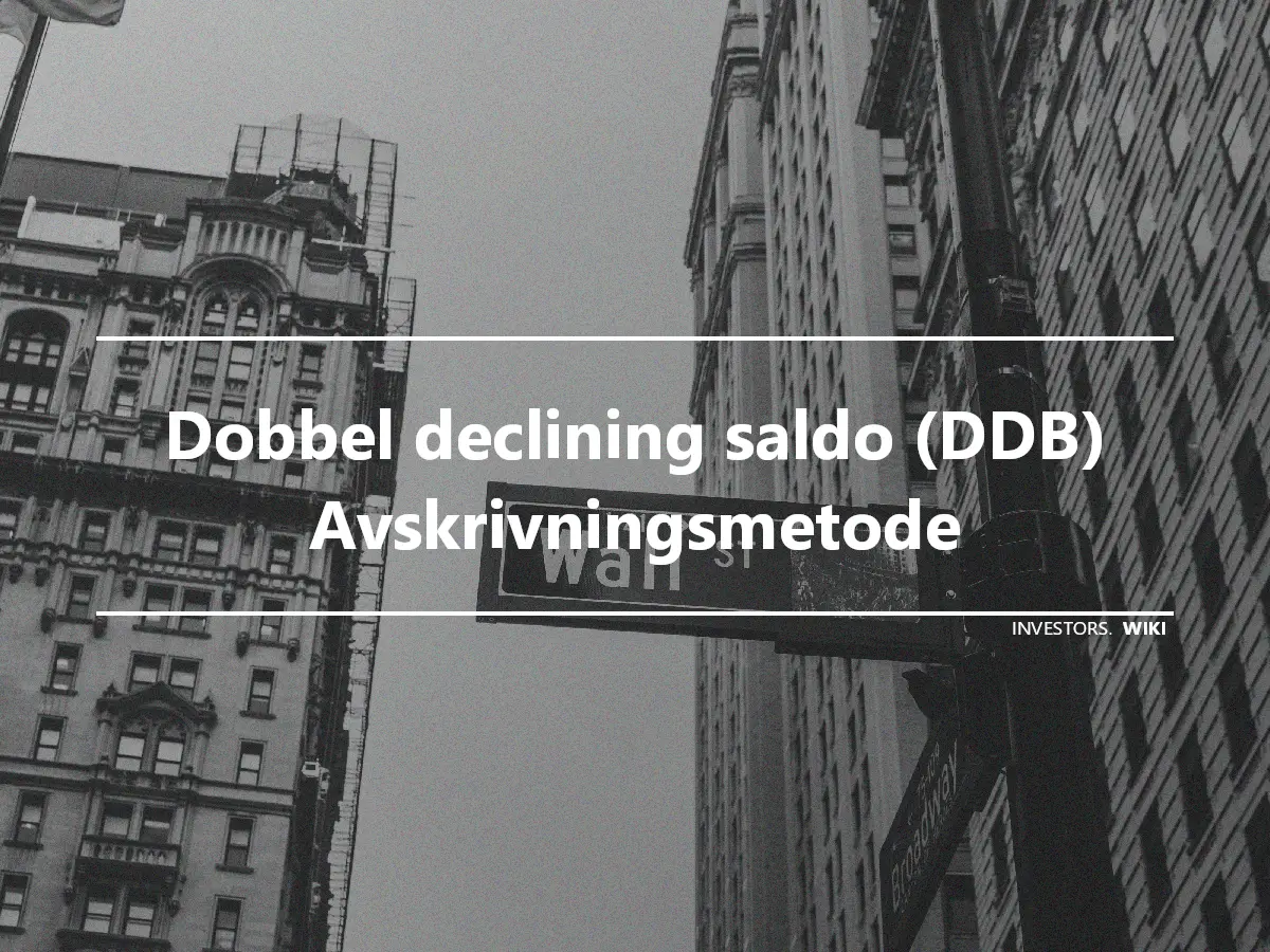 Dobbel declining saldo (DDB) Avskrivningsmetode