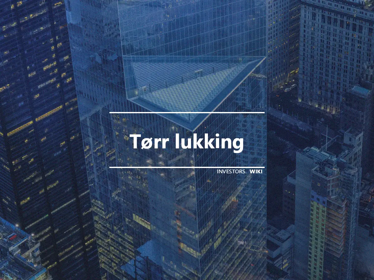 Tørr lukking