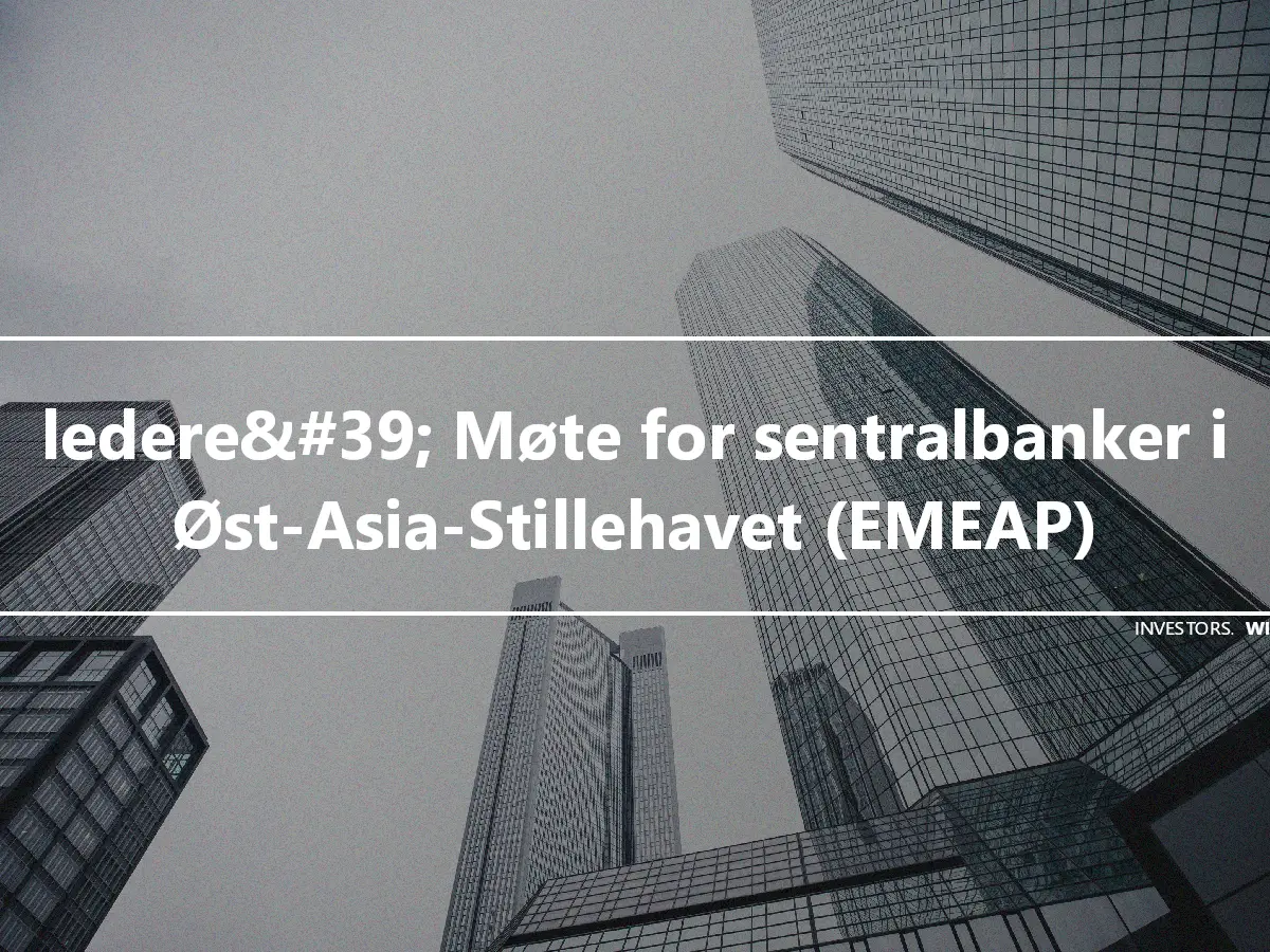 ledere&#39; Møte for sentralbanker i Øst-Asia-Stillehavet (EMEAP)