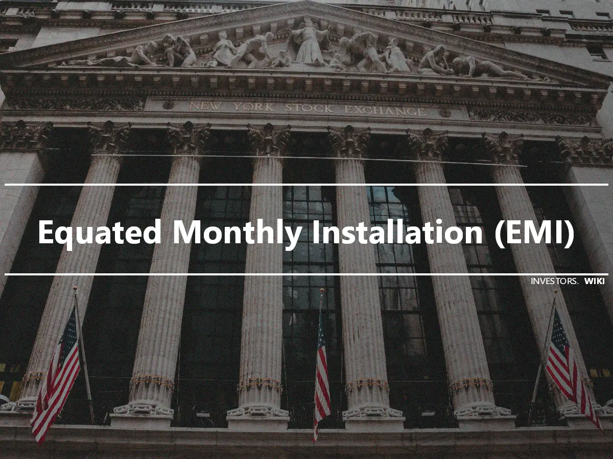 Equated Monthly Installation (EMI)