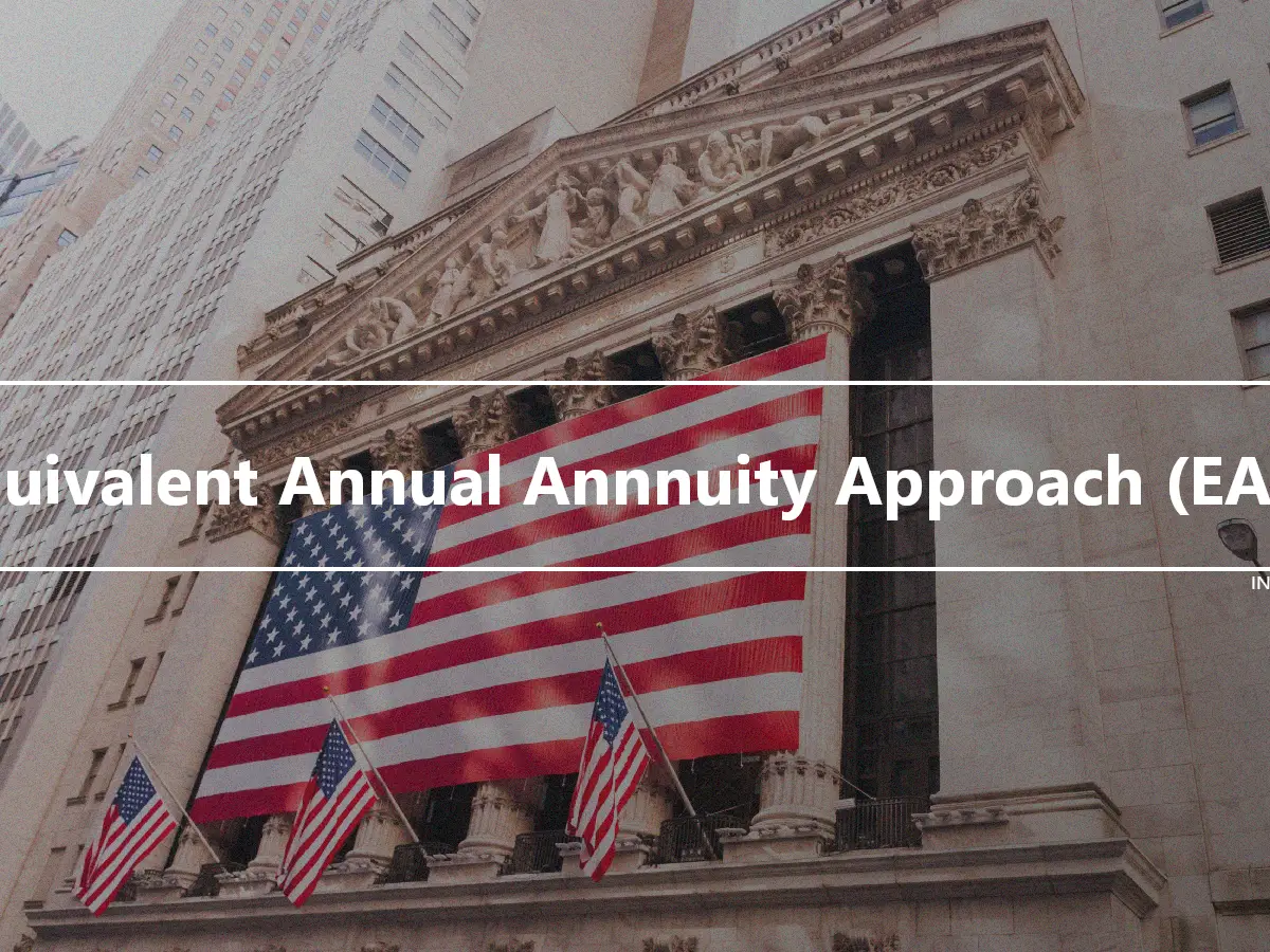 Equivalent Annual Annnuity Approach (EAA)