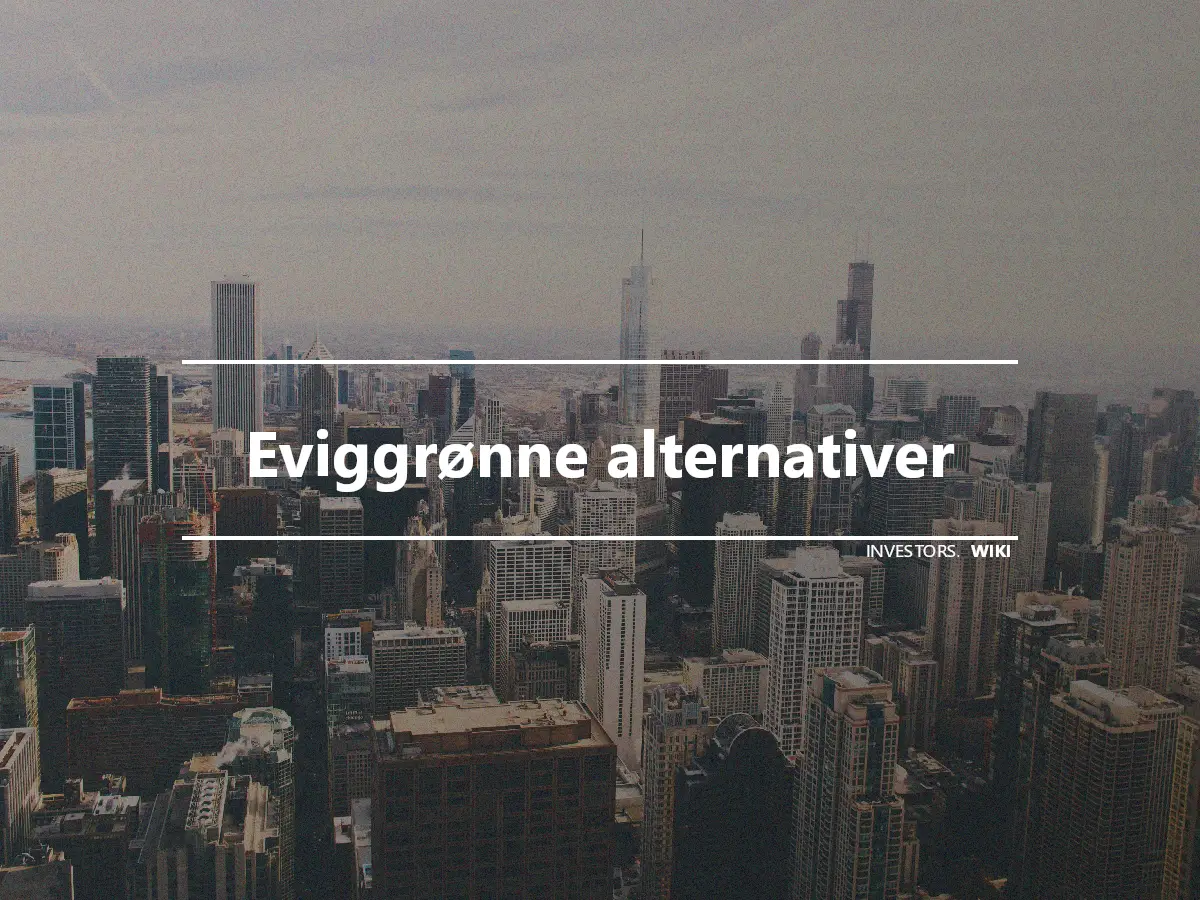 Eviggrønne alternativer