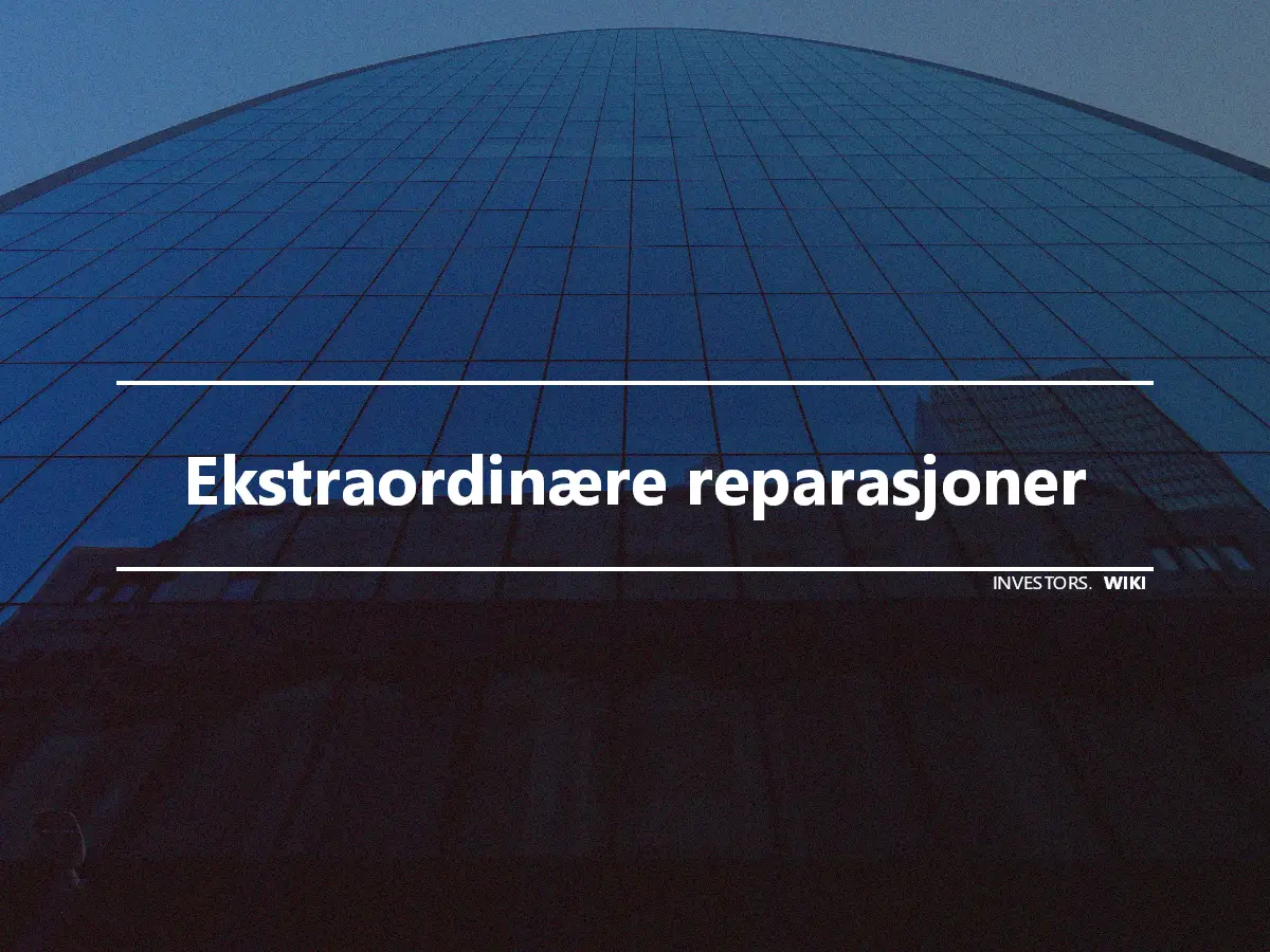 Ekstraordinære reparasjoner