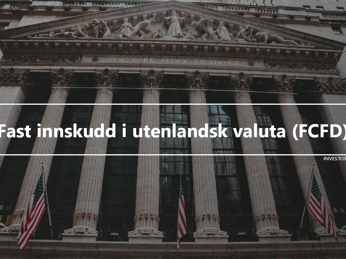 Fast innskudd i utenlandsk valuta (FCFD)