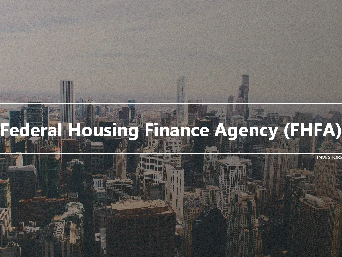 Federal Housing Finance Agency (FHFA)