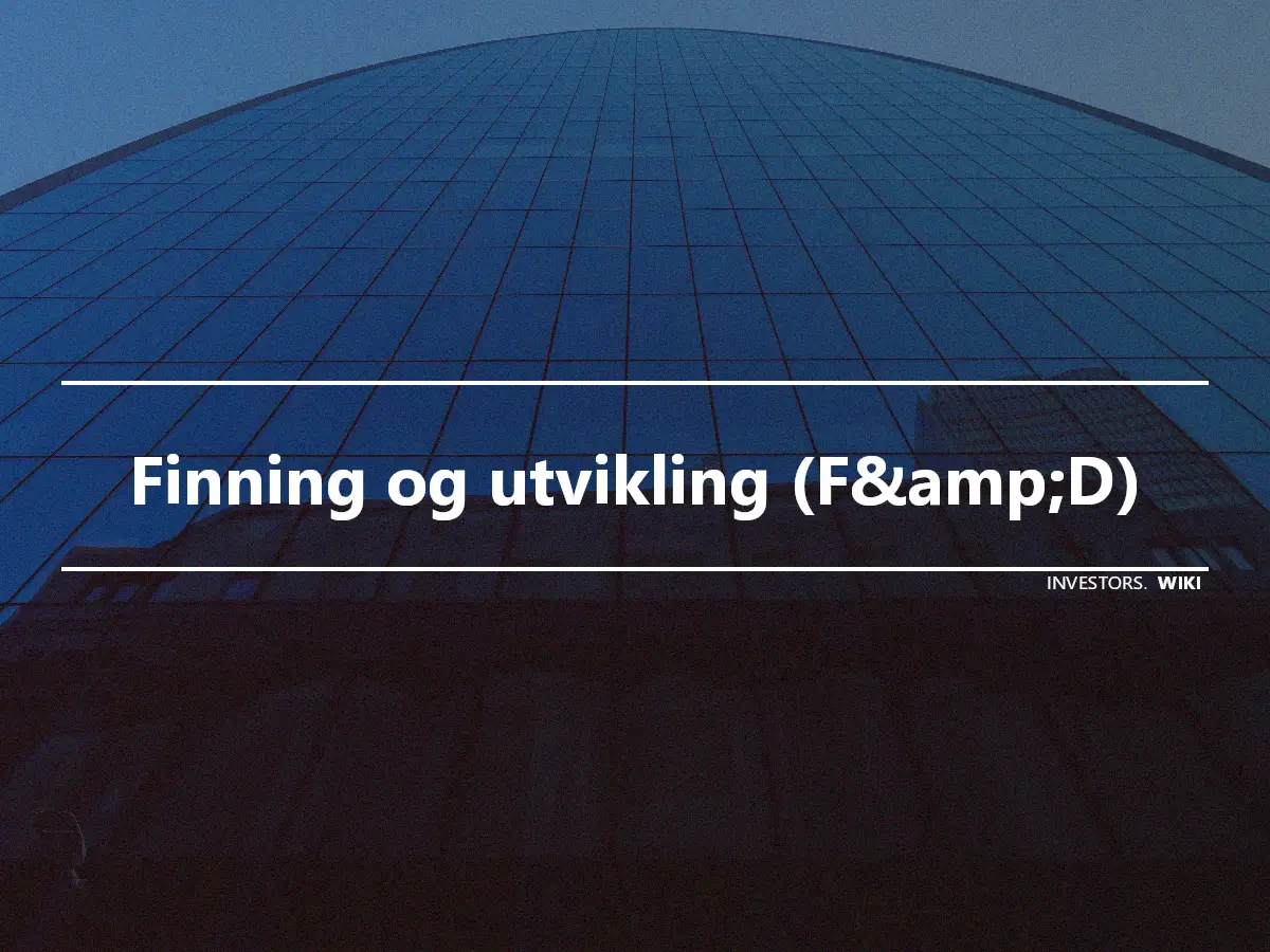 Finning og utvikling (F&amp;D)