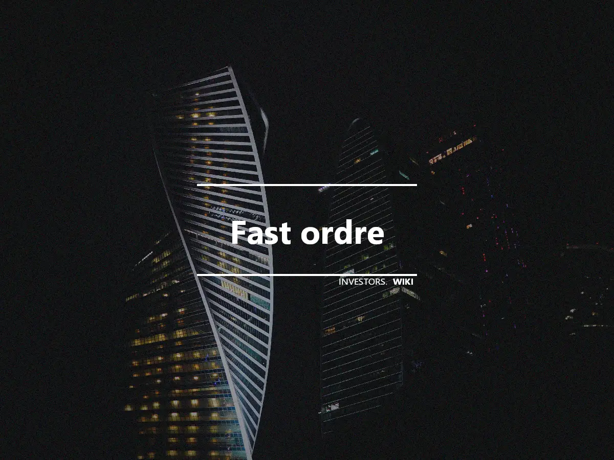 Fast ordre