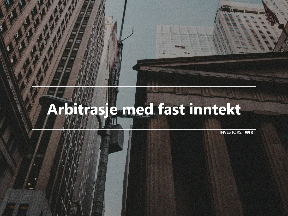 Arbitrasje med fast inntekt