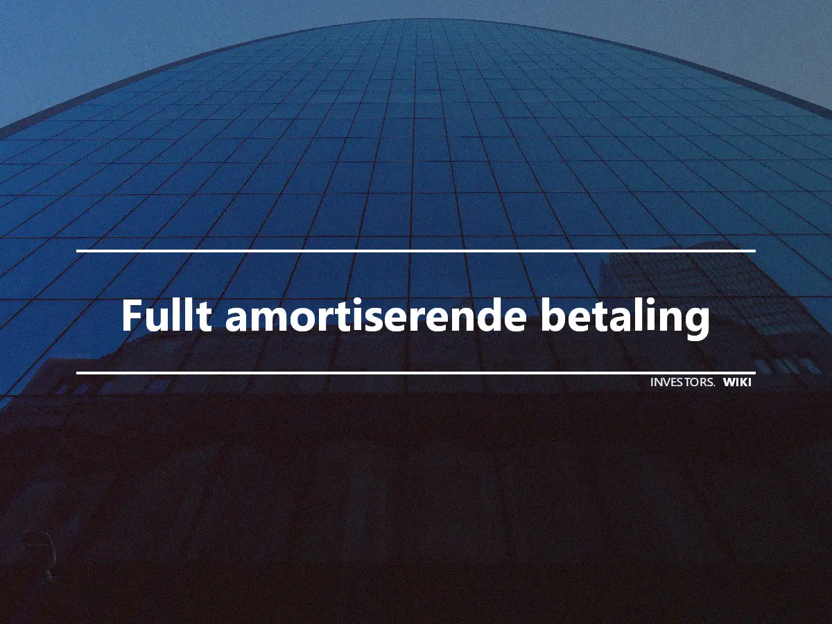 Fullt amortiserende betaling