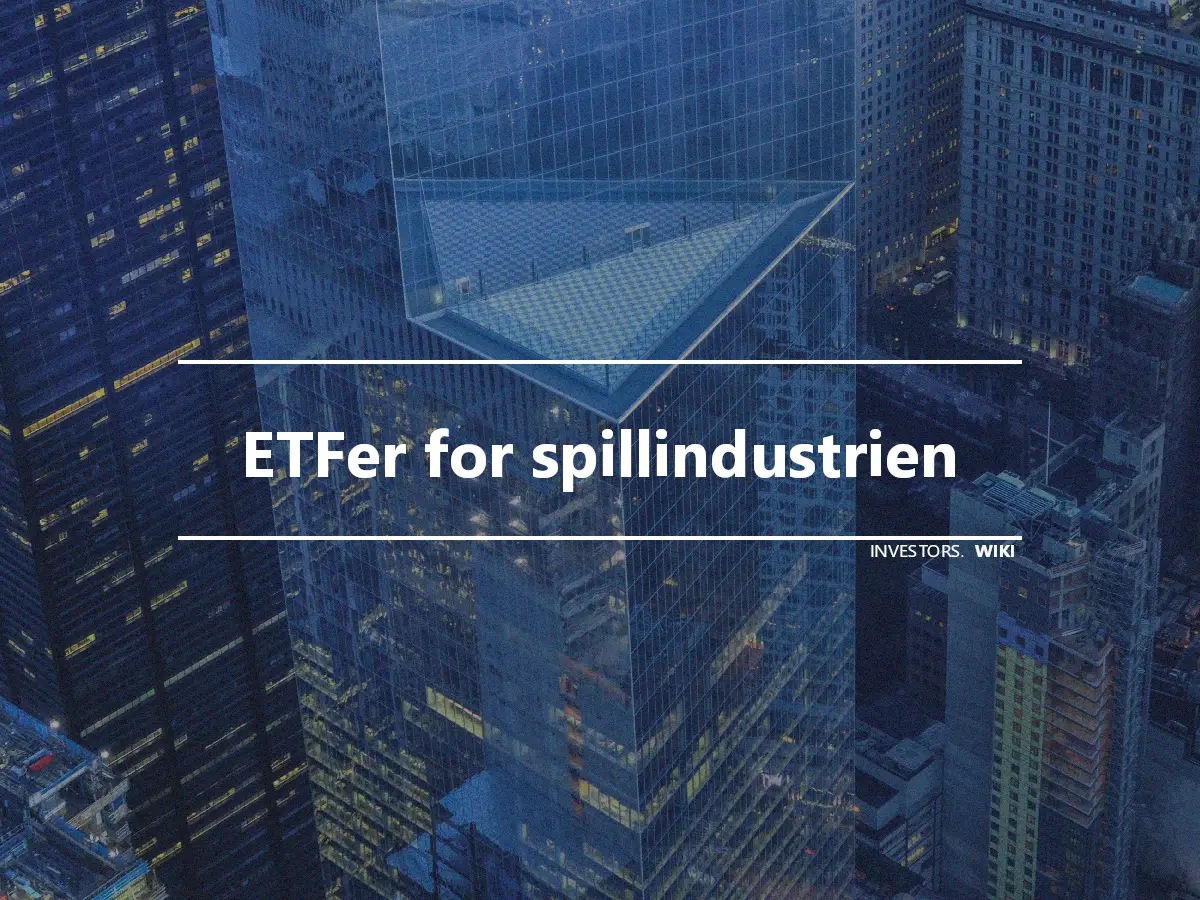 ETFer for spillindustrien