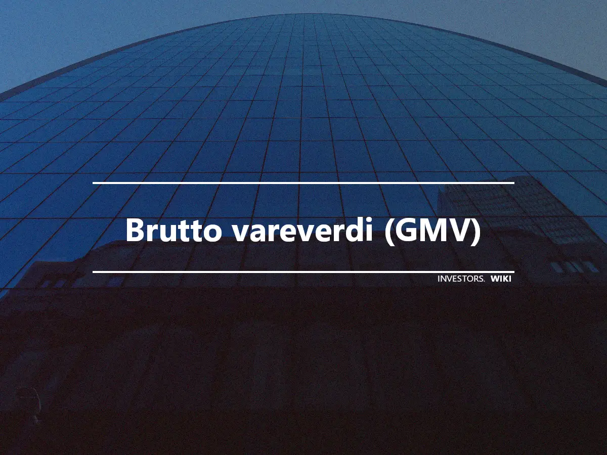 Brutto vareverdi (GMV)