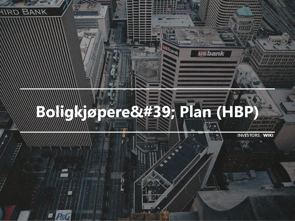 Boligkjøpere&#39; Plan (HBP)
