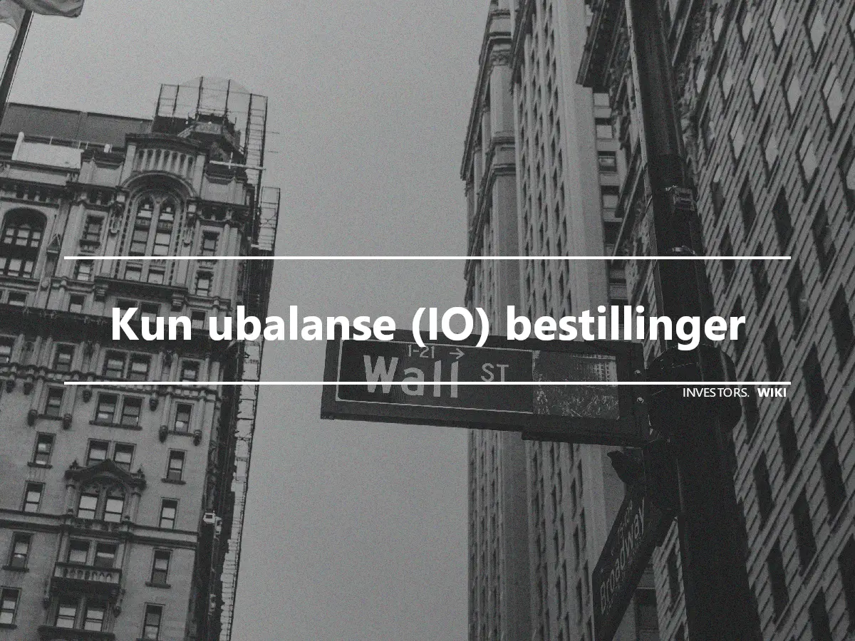 Kun ubalanse (IO) bestillinger