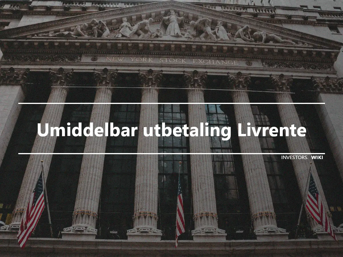 Umiddelbar utbetaling Livrente