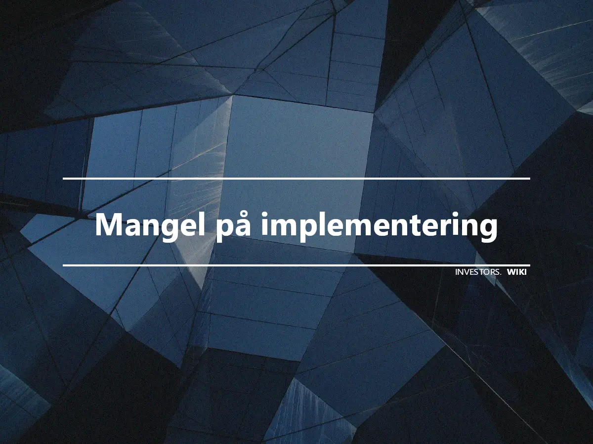 Mangel på implementering