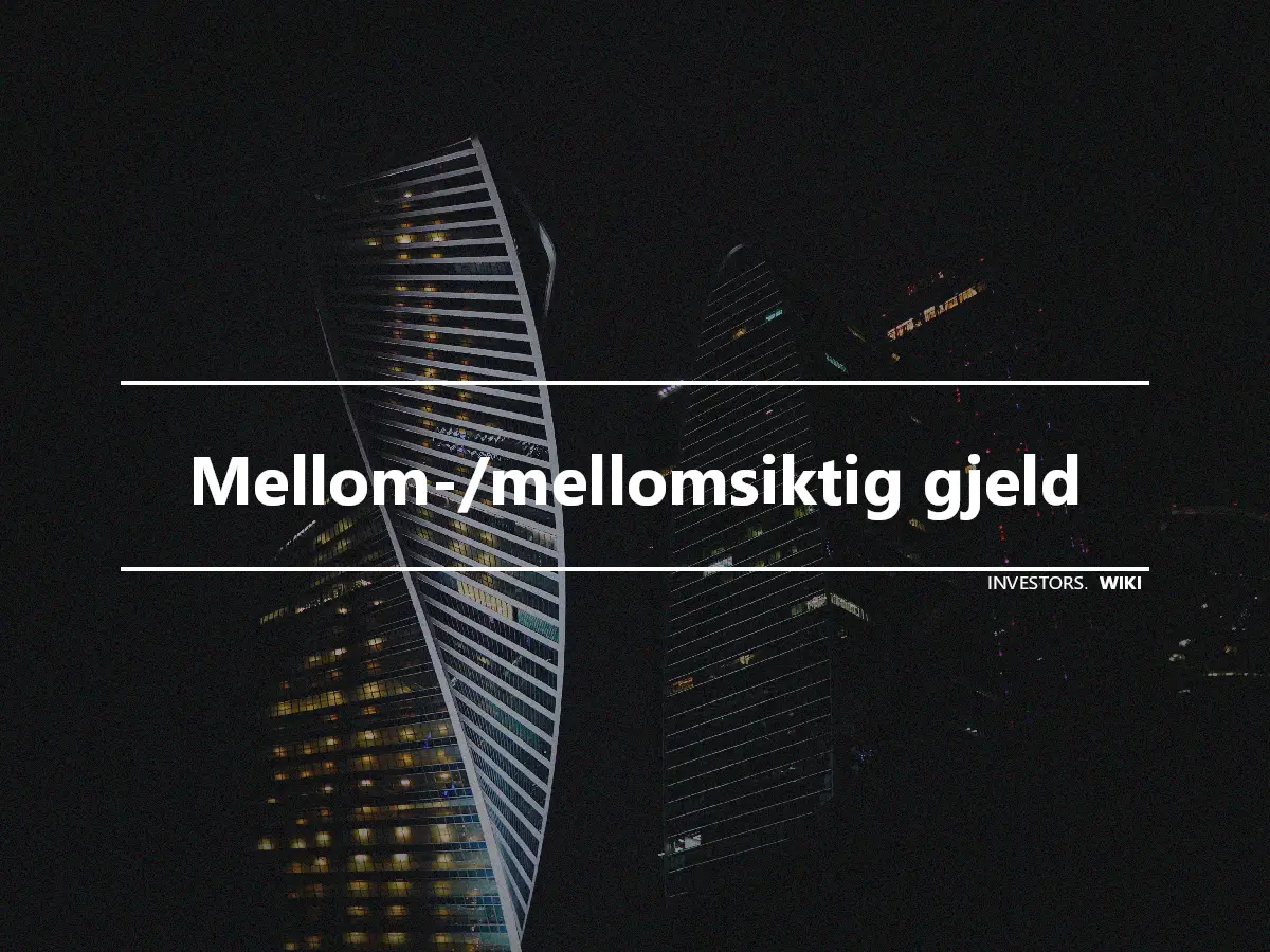 Mellom-/mellomsiktig gjeld