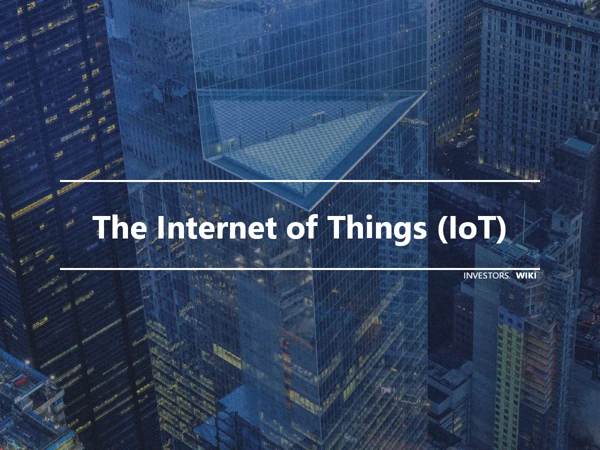 The Internet of Things (IoT)