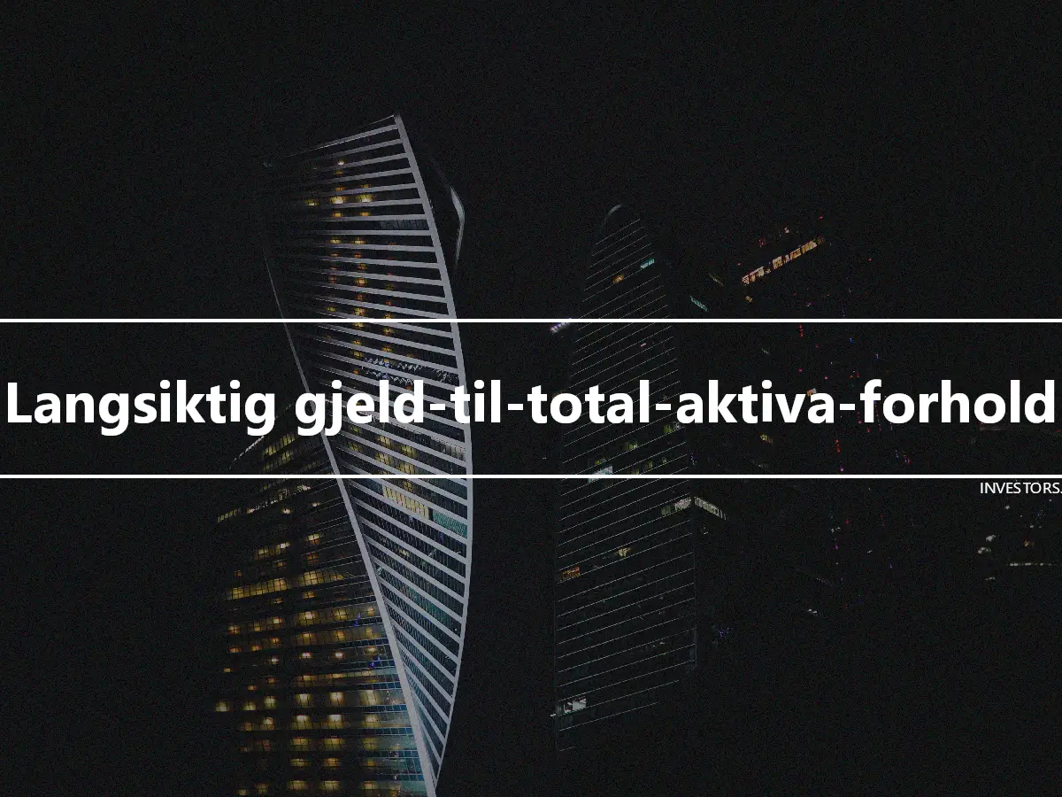 Langsiktig gjeld-til-total-aktiva-forhold