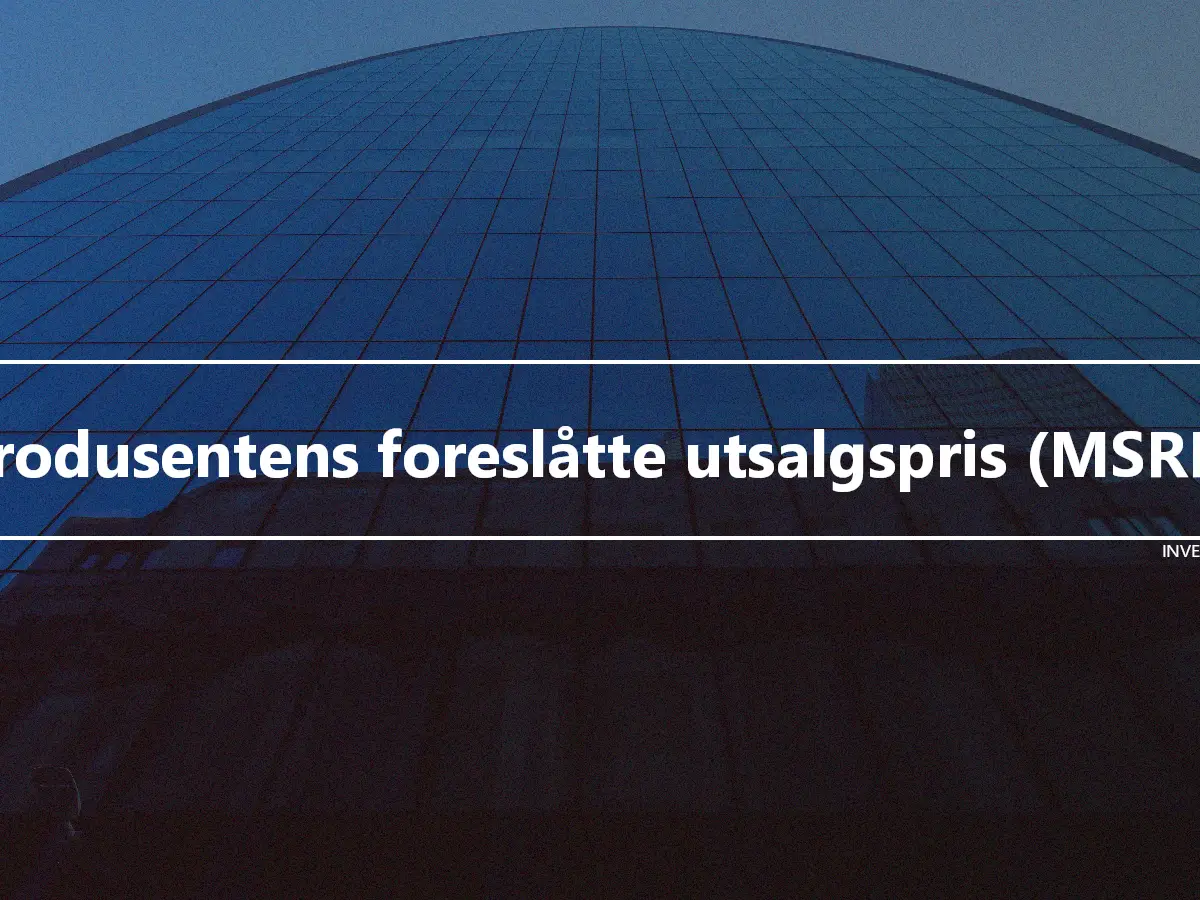 Produsentens foreslåtte utsalgspris (MSRP)