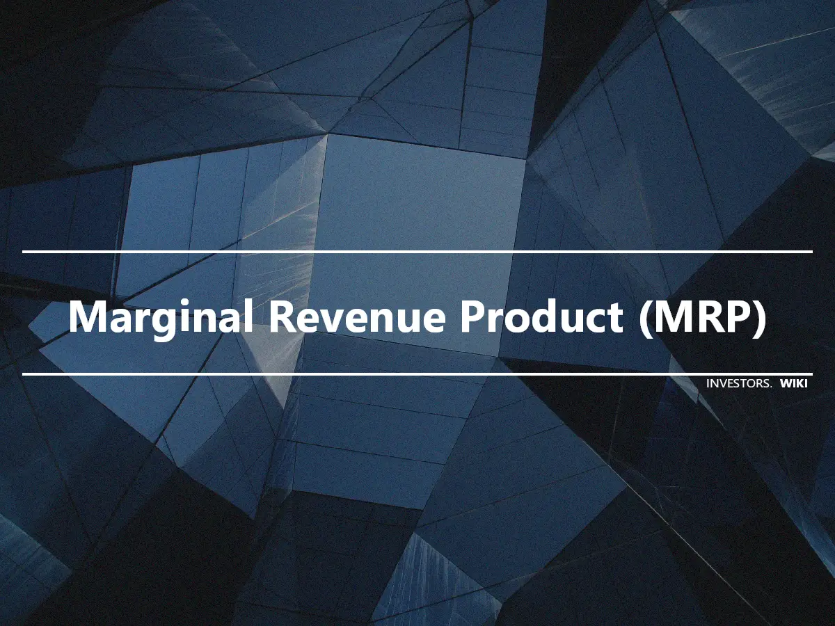 Marginal Revenue Product (MRP)