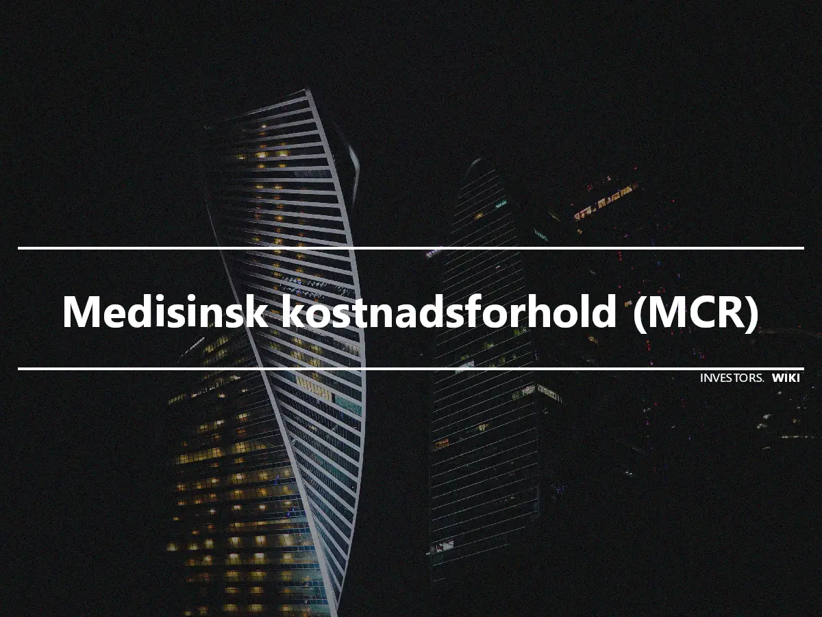 Medisinsk kostnadsforhold (MCR)