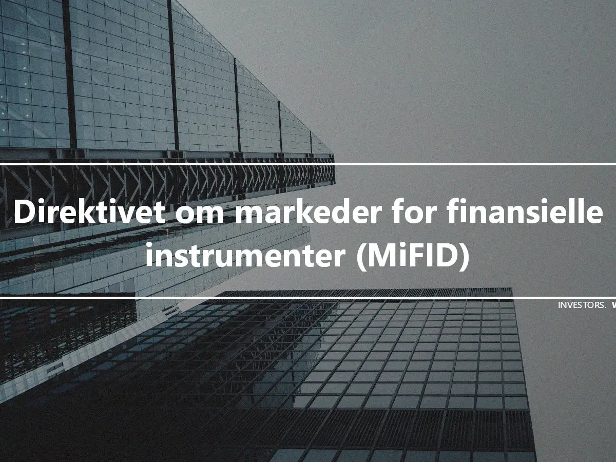 Direktivet om markeder for finansielle instrumenter (MiFID)