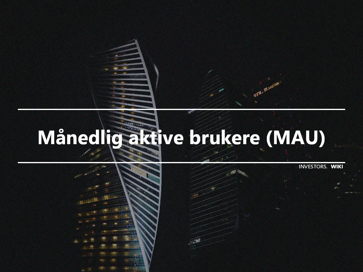 Månedlig aktive brukere (MAU)