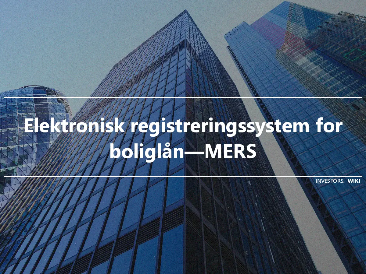 Elektronisk registreringssystem for boliglån—MERS