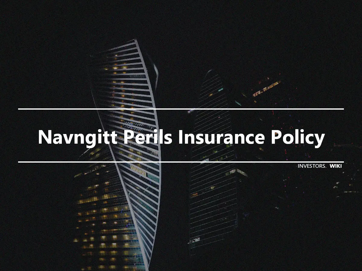 Navngitt Perils Insurance Policy