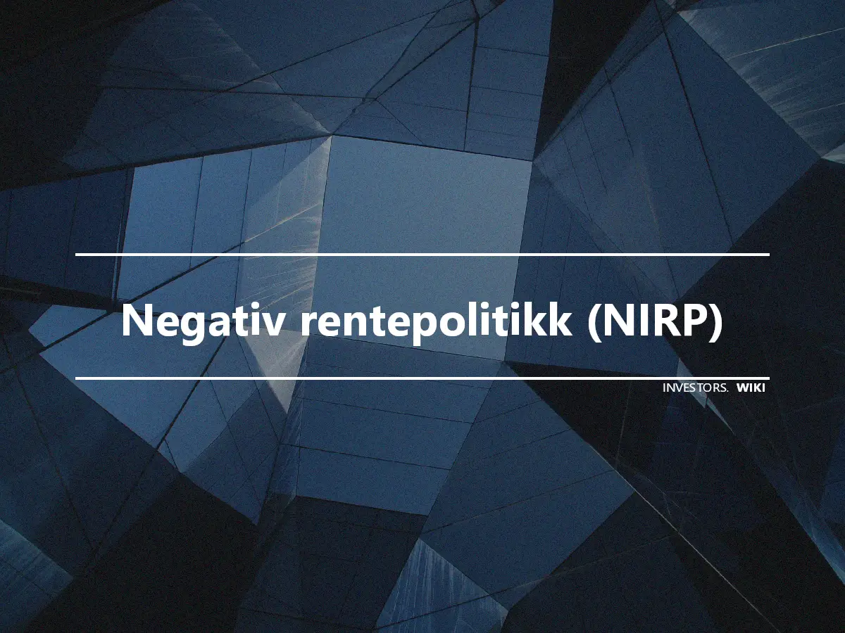 Negativ rentepolitikk (NIRP)