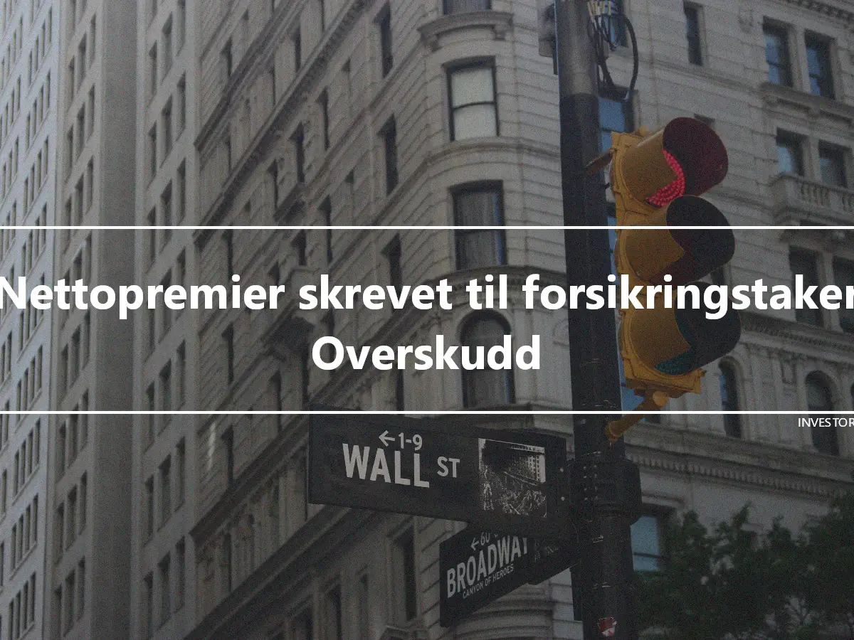 Nettopremier skrevet til forsikringstaker Overskudd