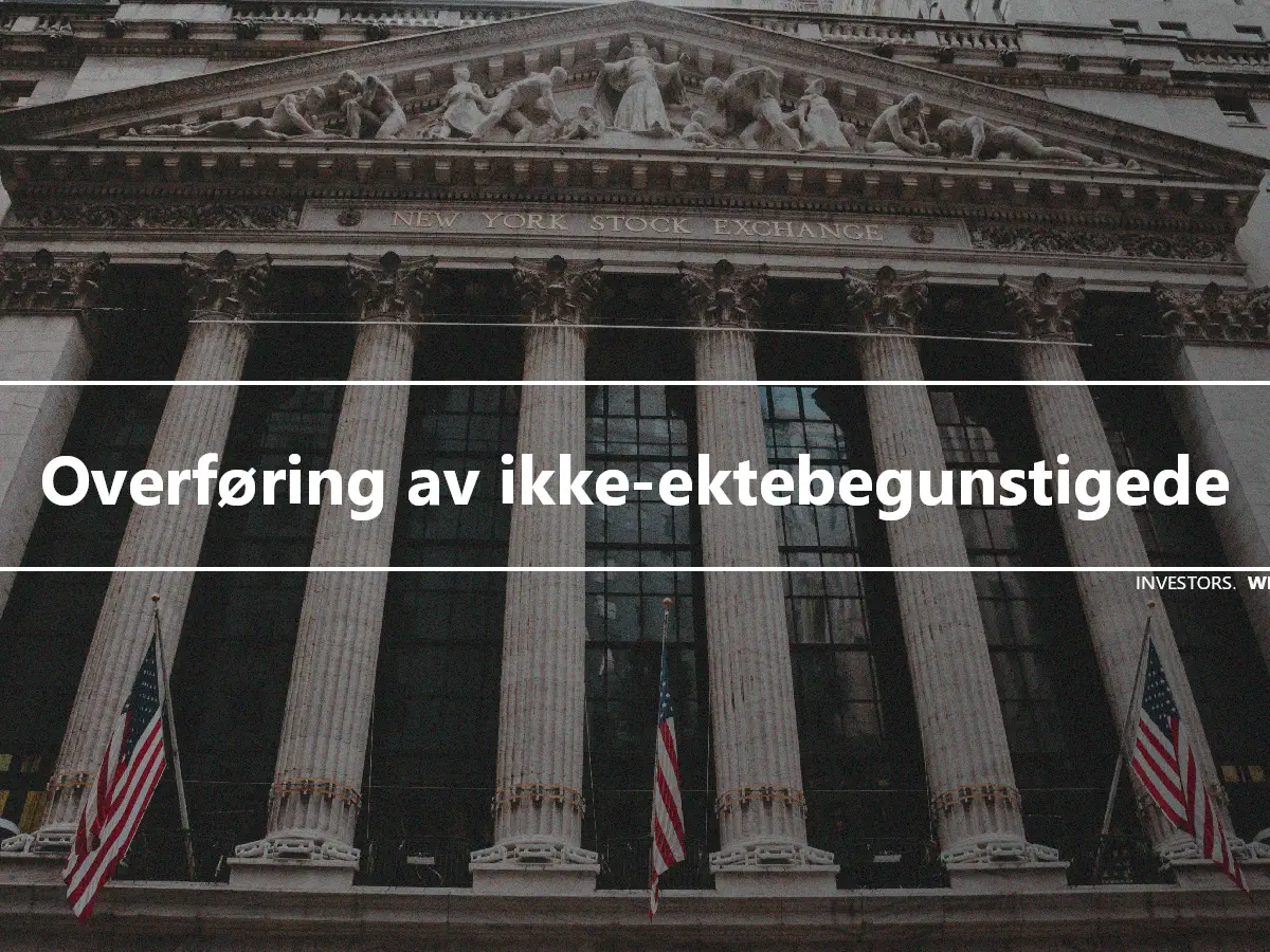 Overføring av ikke-ektebegunstigede