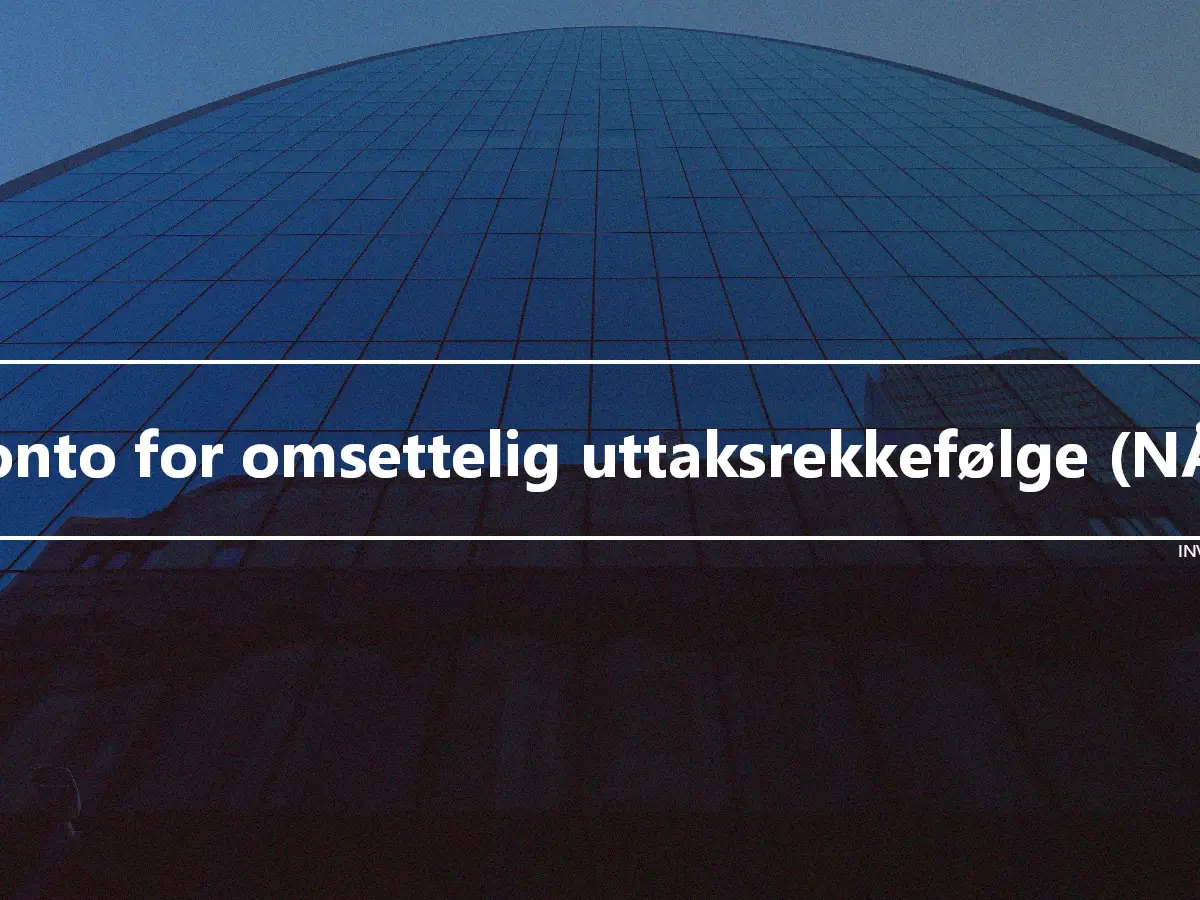 Konto for omsettelig uttaksrekkefølge (NÅ).