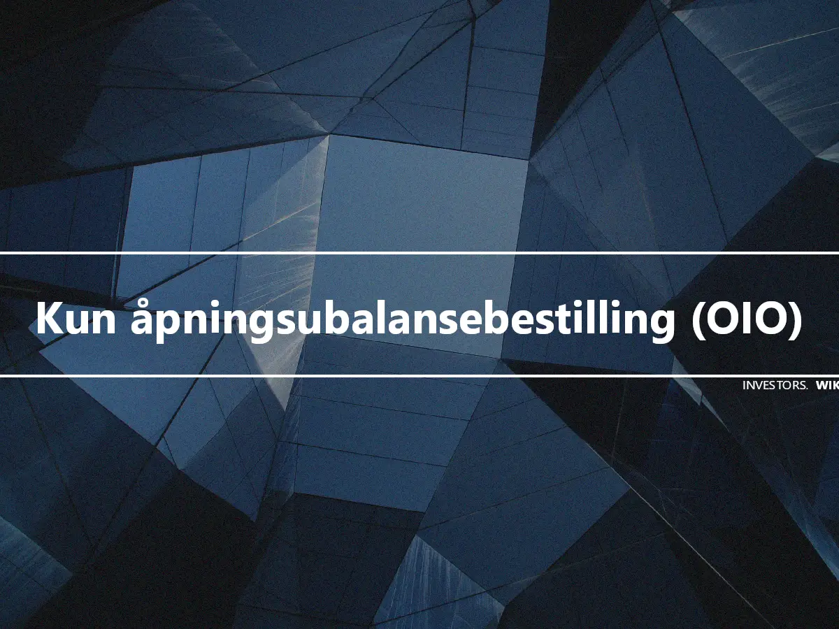 Kun åpningsubalansebestilling (OIO)