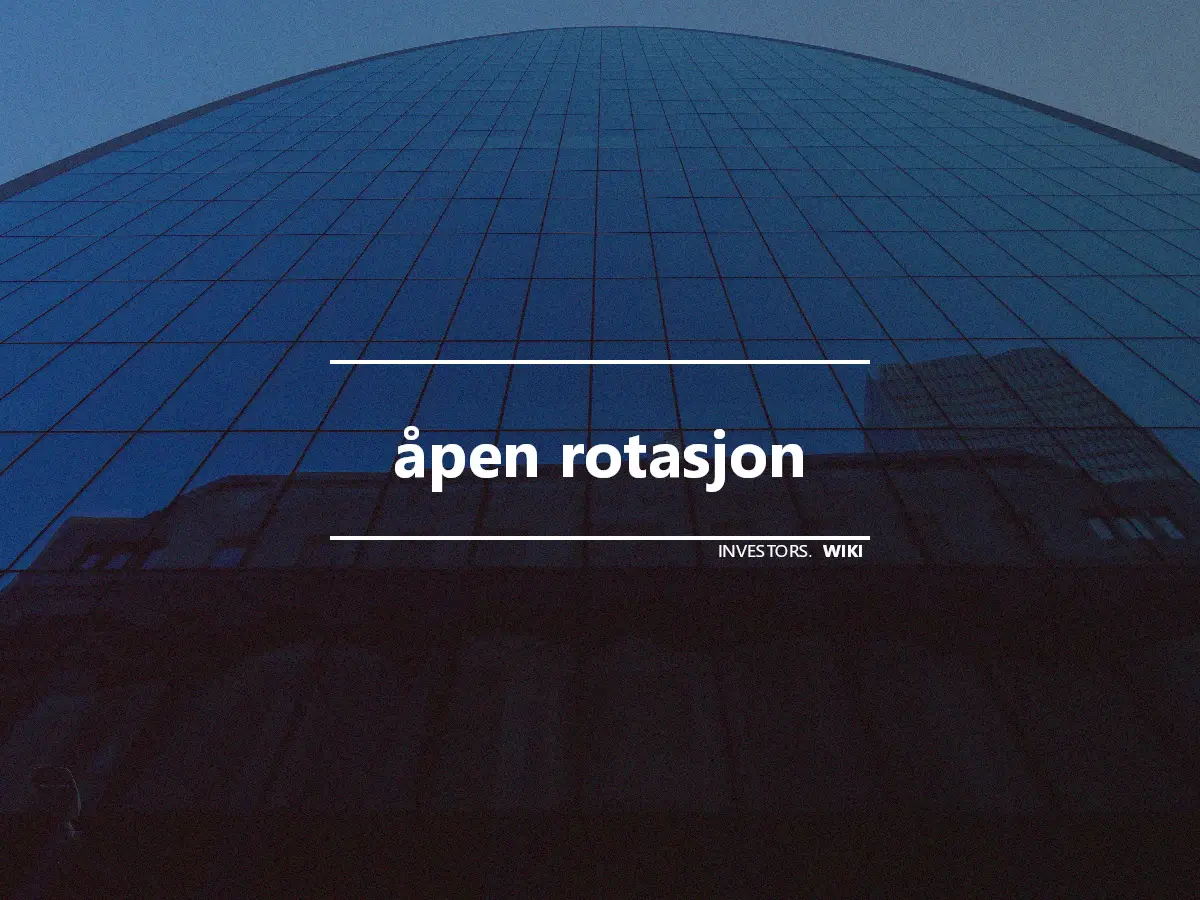 åpen rotasjon