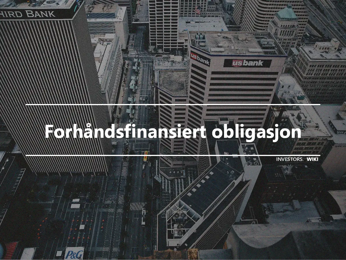 Forhåndsfinansiert obligasjon