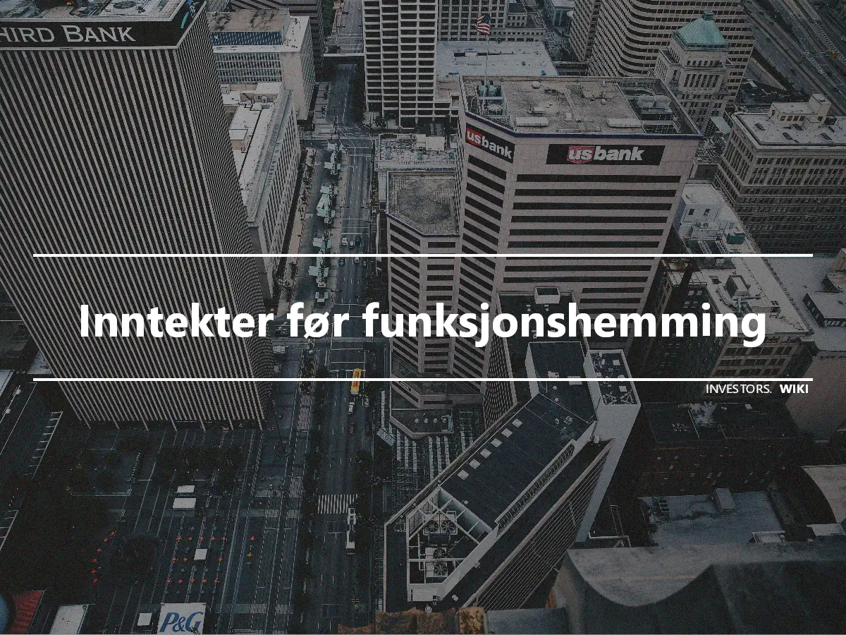 Inntekter før funksjonshemming