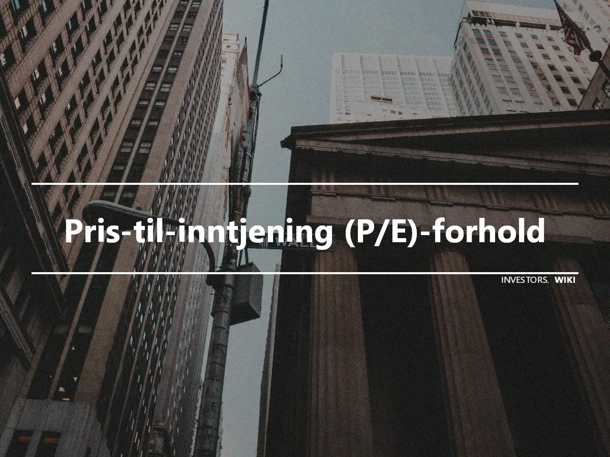 Pris-til-inntjening (P/E)-forhold